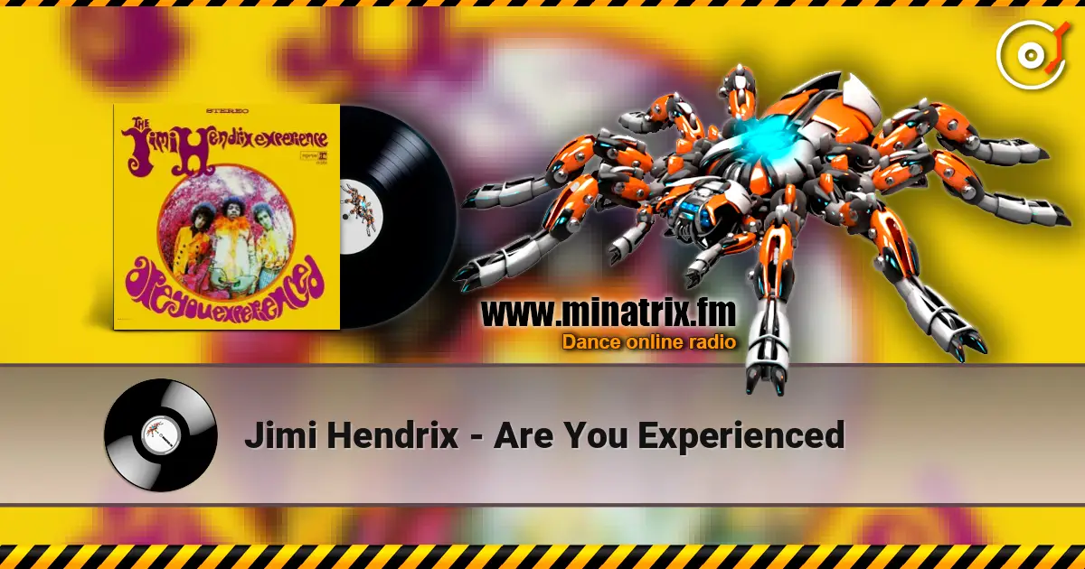 Jimi Hendrix - Are You Experienced слушать онлайн в высоком качестве | Minatrix.FM