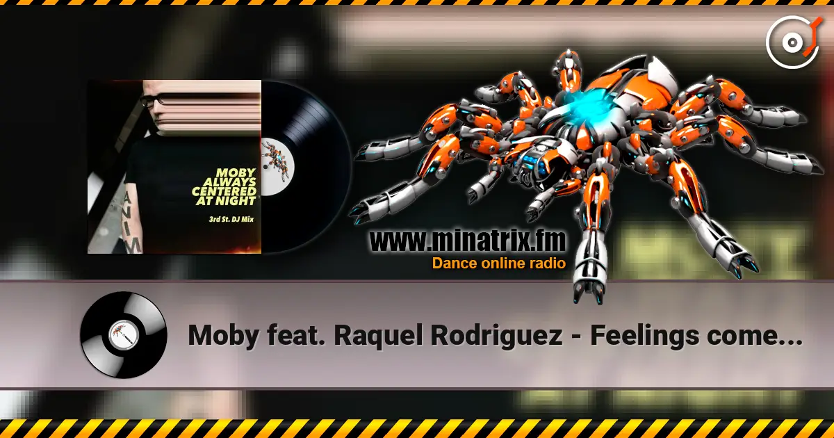 Moby feat. Raquel Rodriguez - Feelings come undone (remix2, Mixed) escuchar en línea en alta calidad | Minatrix.FM
