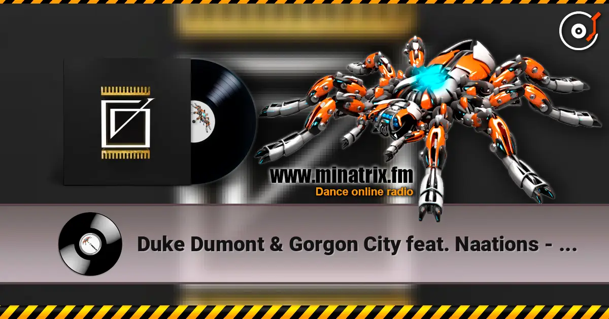 Duke Dumont & Gorgon City feat. Naations - Real Life online in hoher Qualität hören | Minatrix.FM