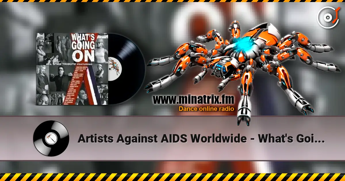 Artists Against AIDS Worldwide - What's Going On (Dupri Original Mix) слушать онлайн в высоком качестве | Minatrix.FM