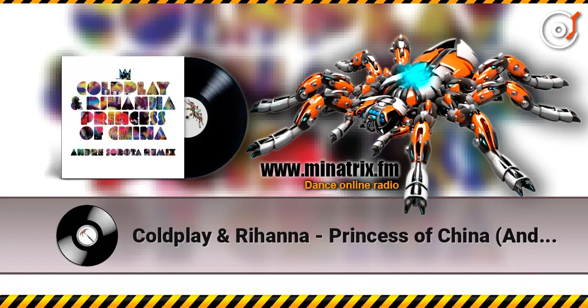 Coldplay & Rihanna - Princess of China (Andre Sobota Remix) escuchar en línea en alta calidad | Minatrix.FM