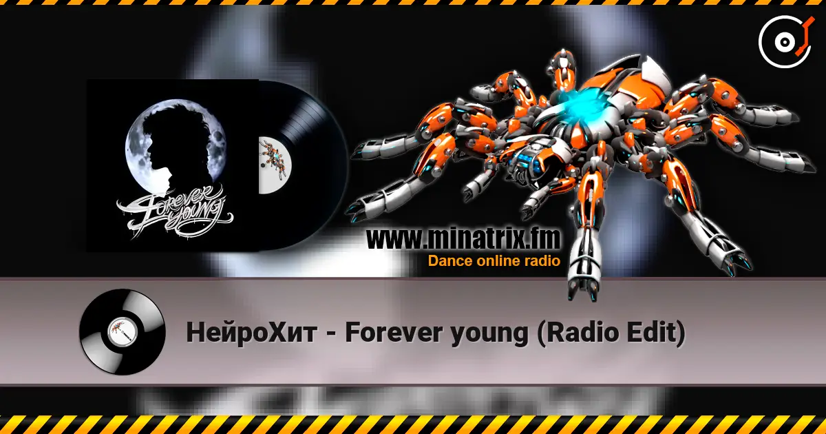 НейроХит - Forever young (Radio Edit) écouter en ligne en haute qualité | Minatrix.FM