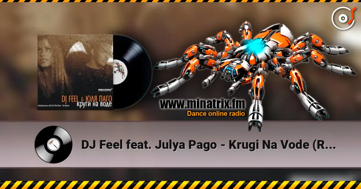 DJ Feel feat. Julya Pago - Krugi Na Vode (Radio Version) 在线收听高音质 | Minatrix.FM