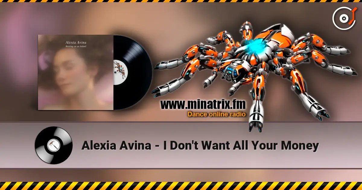 Alexia Avina - I Don't Want All Your Money escuchar en línea en alta calidad | Minatrix.FM