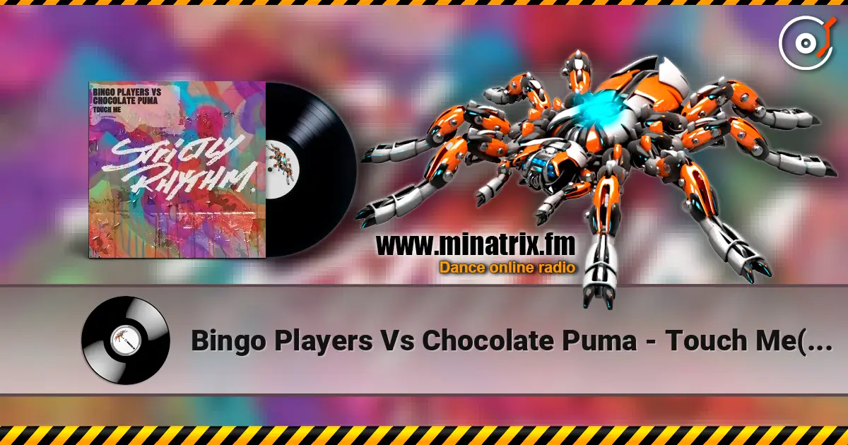 Bingo Players Vs Chocolate Puma - Touch Me(Original Mix) слушать онлайн в высоком качестве | Minatrix.FM
