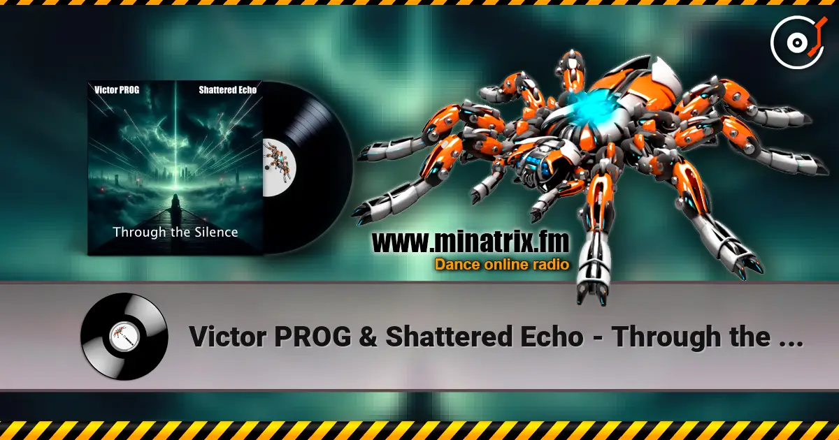 Victor PROG &  Shattered Echo - Through the Silence слушать онлайн в высоком качестве | Minatrix.FM