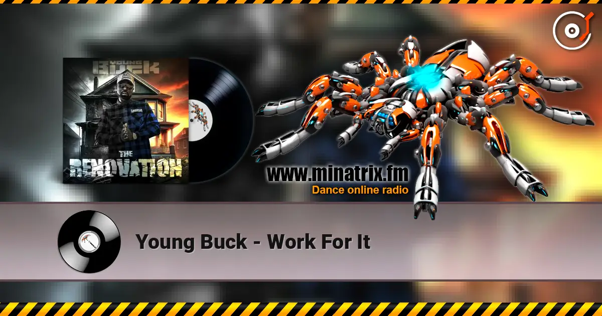 Young Buck - Work For It слушать онлайн в высоком качестве | Minatrix.FM