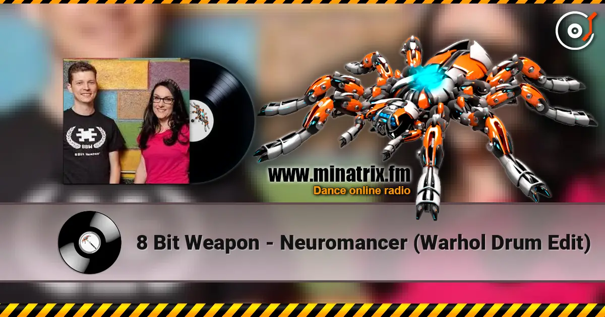8 Bit Weapon - Neuromancer (Warhol Drum Edit) escuchar en línea en alta calidad | Minatrix.FM