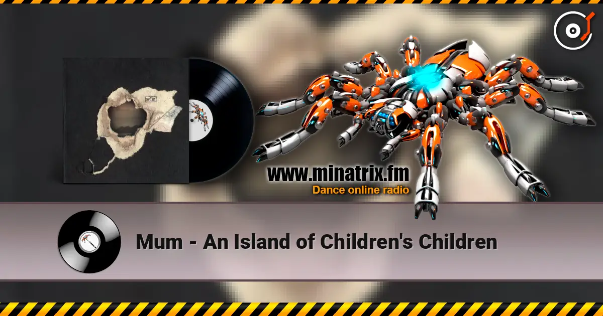 Mum - An Island of Children's Children escuchar en línea en alta calidad | Minatrix.FM