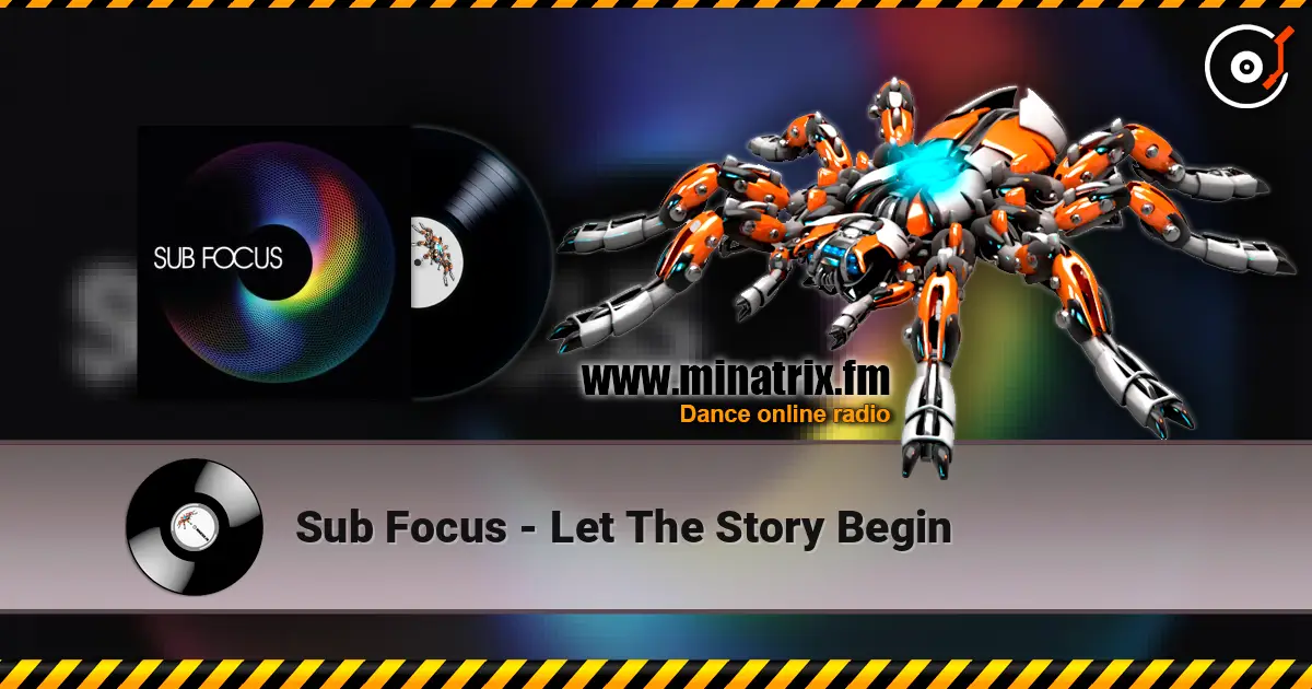 Sub Focus - Let The Story Begin слушать онлайн в высоком качестве | Minatrix.FM