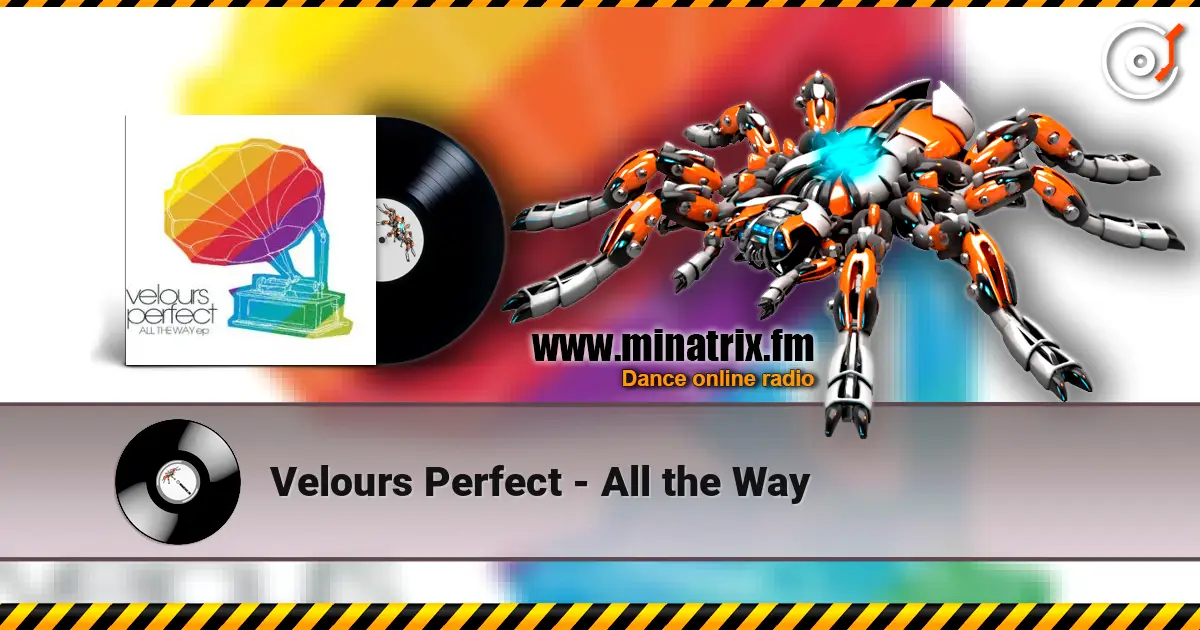 Velours Perfect - All the Way 在线收听高音质 | Minatrix.FM