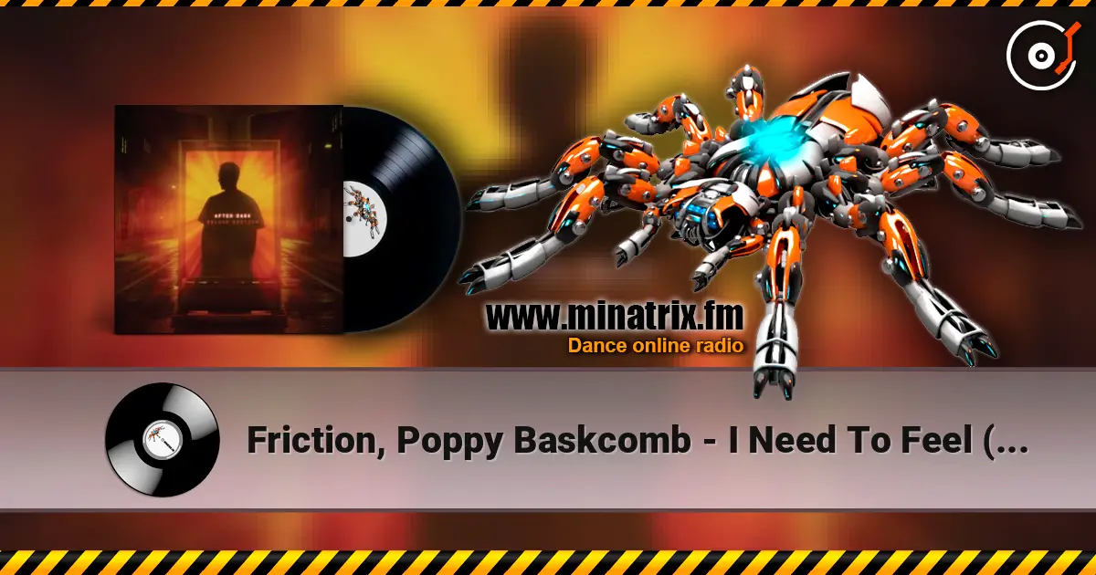 Friction, Poppy Baskcomb - I Need To Feel (Original Mix) online in hoher Qualität hören | Minatrix.FM