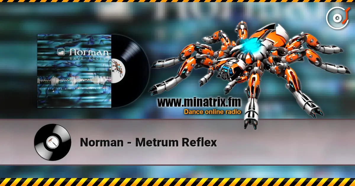Norman - Metrum Reflex online in hoher Qualität hören | Minatrix.FM