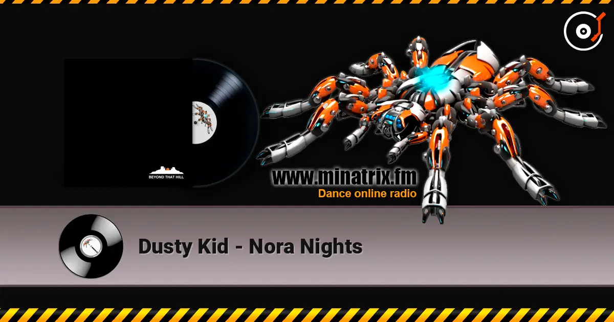 Dusty Kid - Nora Nights 在线收听高音质 | Minatrix.FM