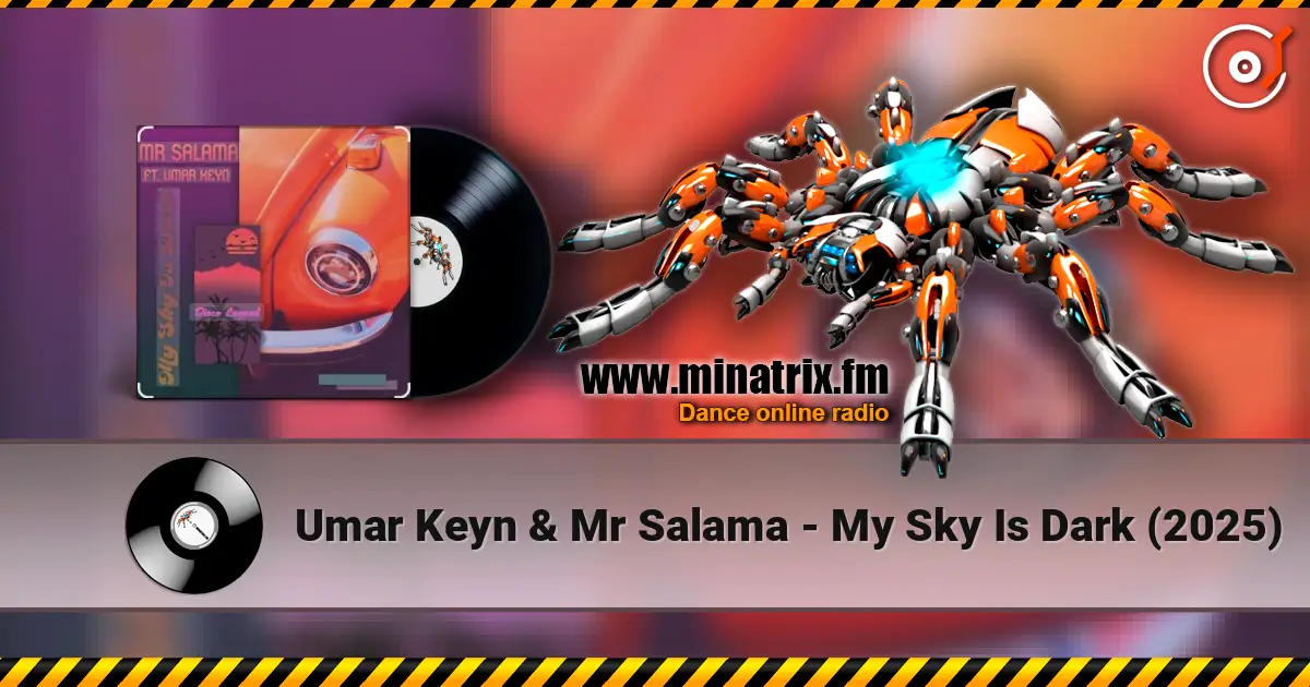 Umar Keyn & Mr Salama - My Sky Is Dark (2025) слушать онлайн в высоком качестве | Minatrix.FM