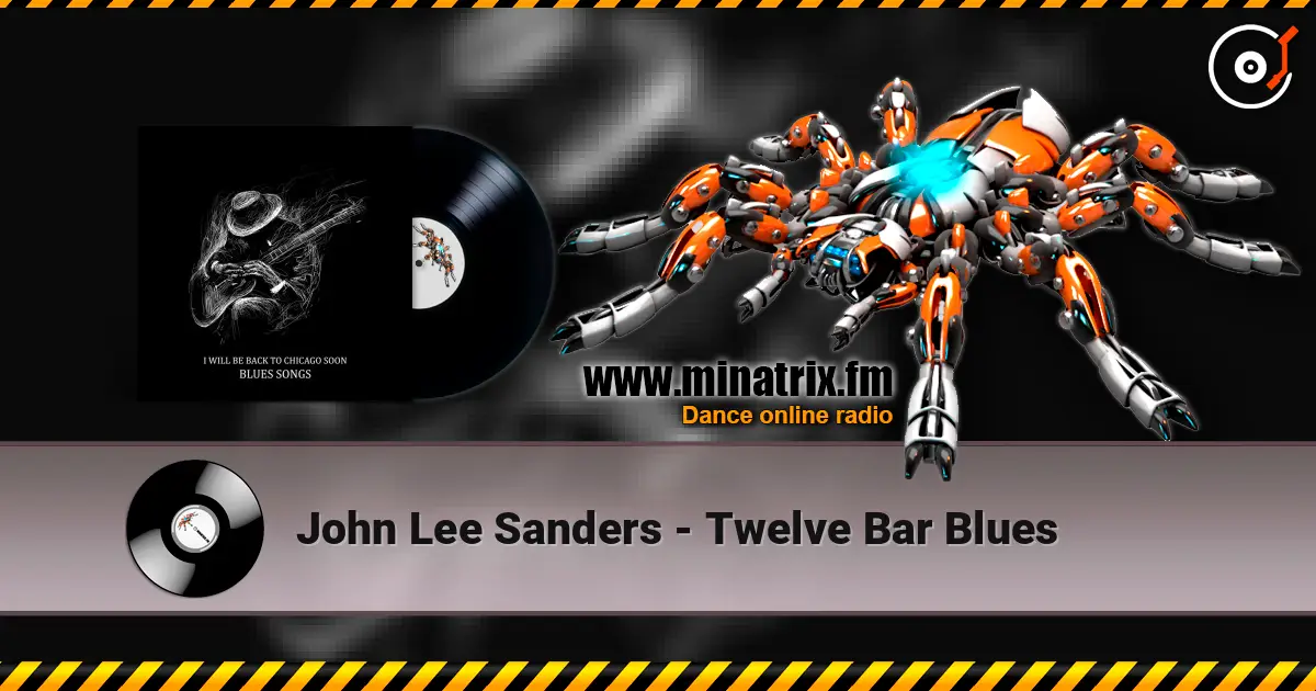 John Lee Sanders - Twelve Bar Blues слушать онлайн в высоком качестве | Minatrix.FM