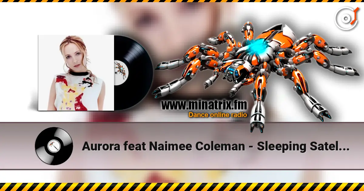 Aurora feat Naimee Coleman - Sleeping Satellite (Rob Searle Remix) écouter en ligne en haute qualité | Minatrix.FM