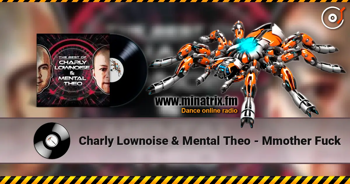 Charly Lownoise & Mental Theo - Mmother Fuck слушать онлайн в высоком качестве | Minatrix.FM