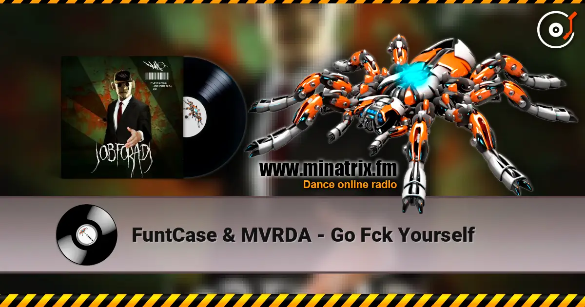 FuntCase & MVRDA - Go Fck Yourself escuchar en línea en alta calidad | Minatrix.FM