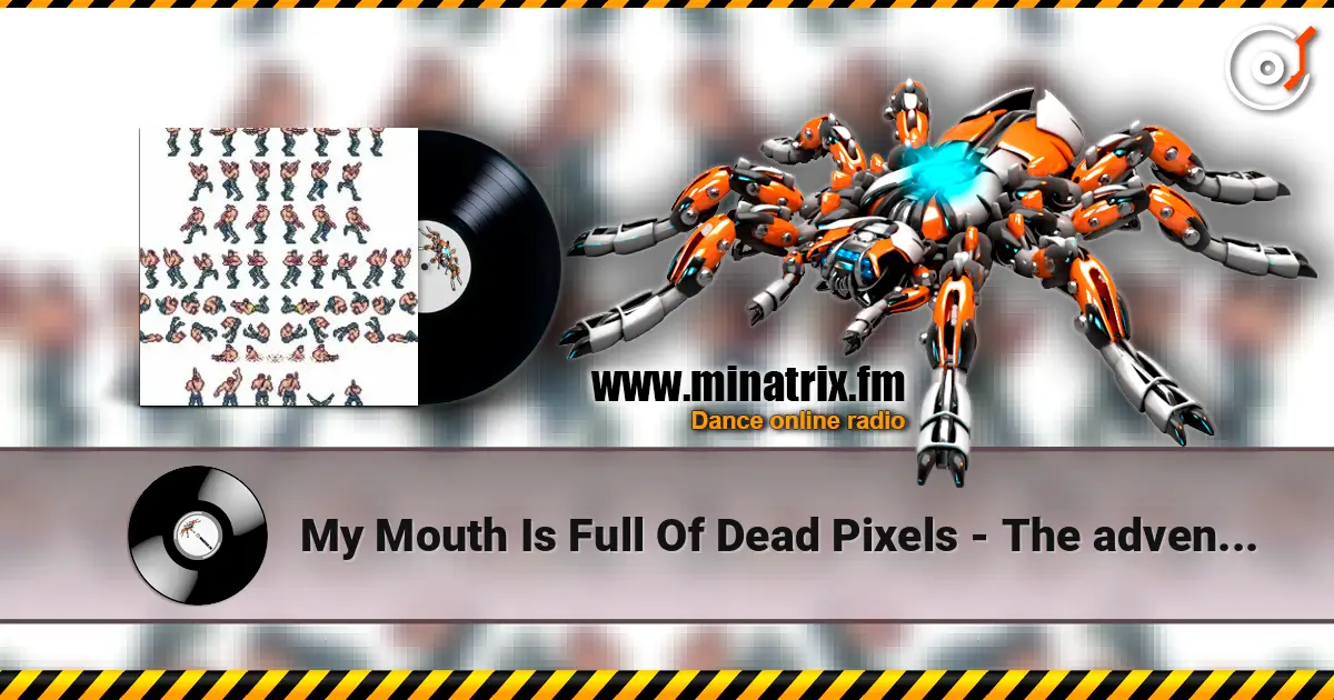 My Mouth Is Full Of Dead Pixels - The adventure of bill and lance écouter en ligne en haute qualité | Minatrix.FM