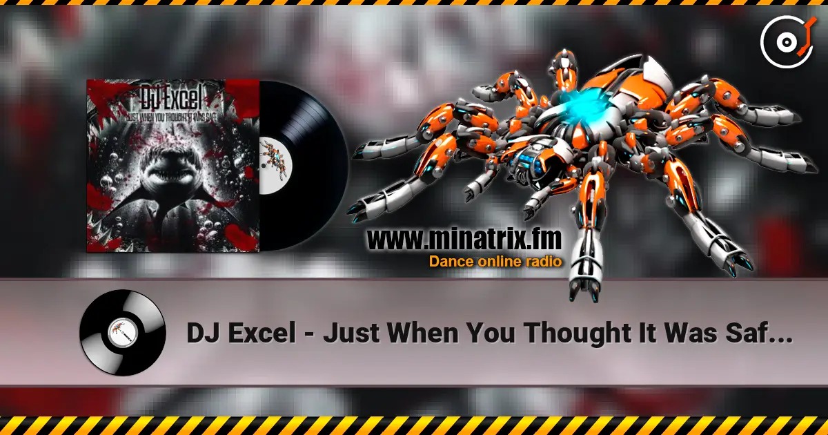 DJ Excel - Just When You Thought It Was Safe (The Criminal Minds Remix) escuchar en línea en alta calidad | Minatrix.FM