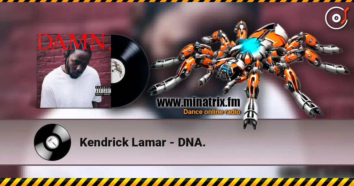 Kendrick Lamar - DNA. слушать онлайн в высоком качестве | Minatrix.FM