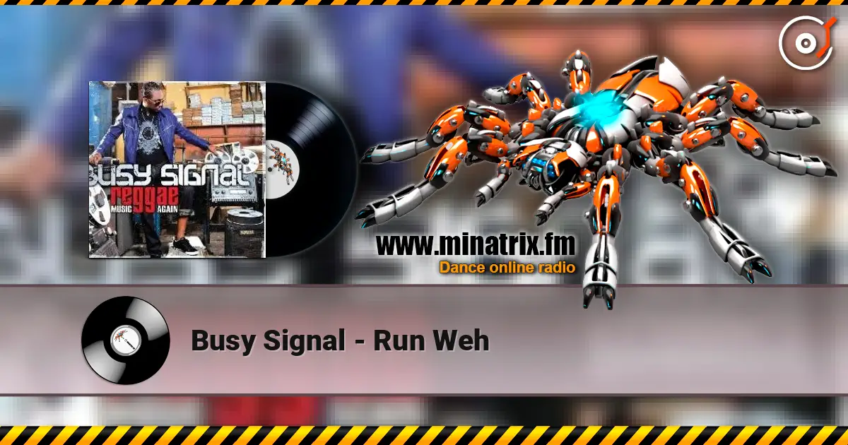 Busy Signal - Run Weh слушать онлайн в высоком качестве | Minatrix.FM