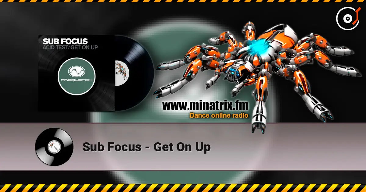 Sub Focus - Get On Up слушать онлайн в высоком качестве | Minatrix.FM