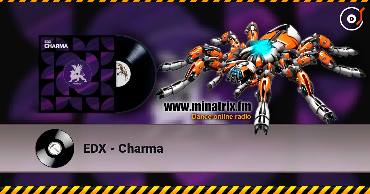 EDX - Charma слушать онлайн в высоком качестве | Minatrix.FM