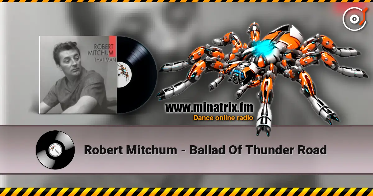 Robert Mitchum - Ballad Of Thunder Road слушать онлайн в высоком качестве | Minatrix.FM