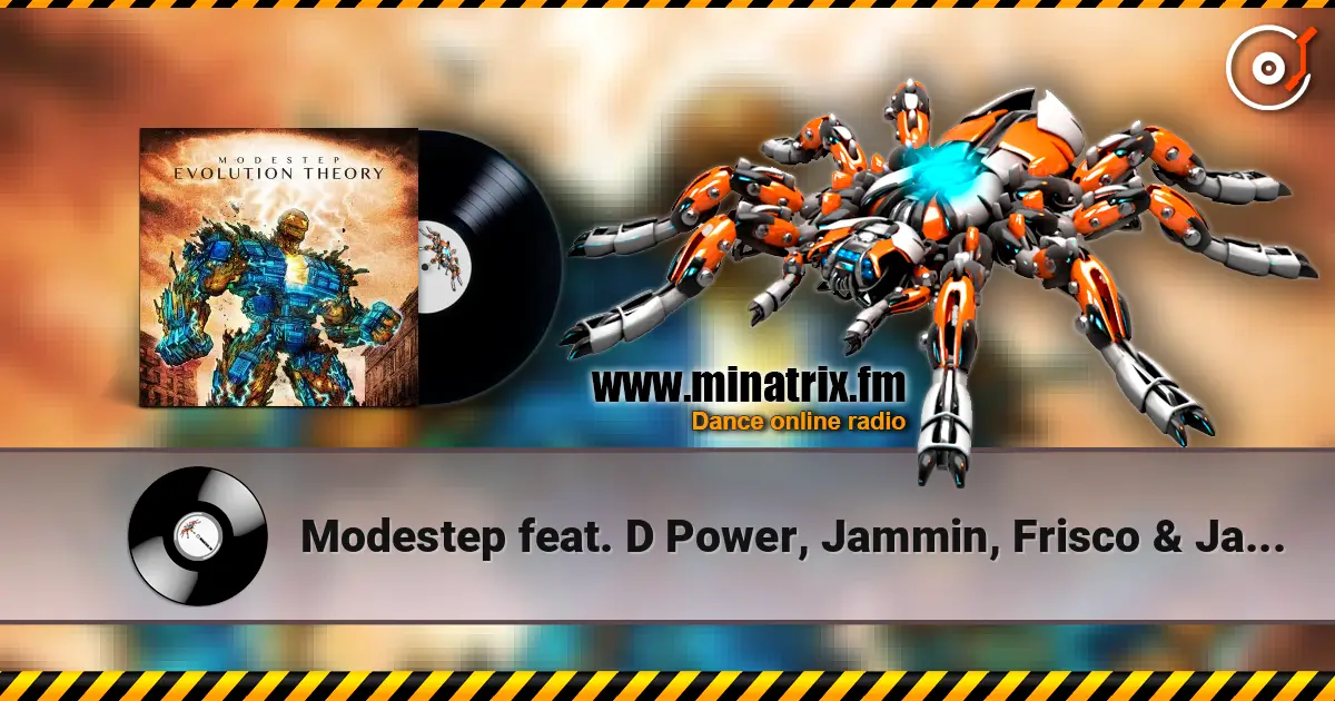 Modestep feat. D Power, Jammin, Frisco & Jammer - Evolution Theory online in hoher Qualität hören | Minatrix.FM