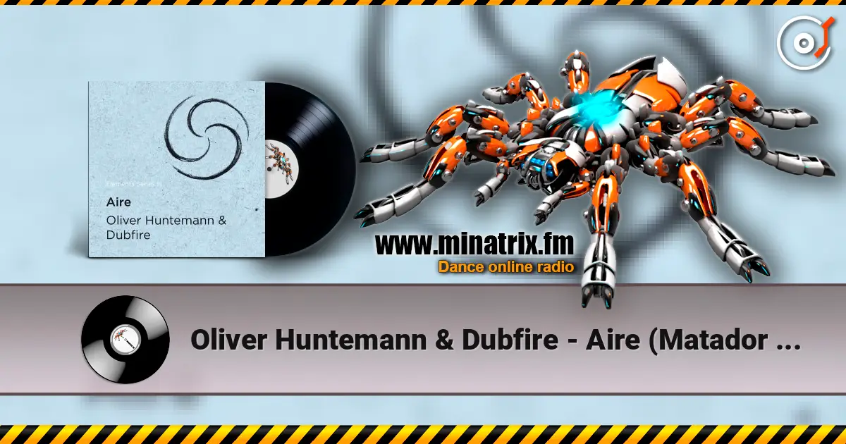 Oliver Huntemann & Dubfire - Aire (Matador Dub Mix) слушать онлайн в высоком качестве | Minatrix.FM
