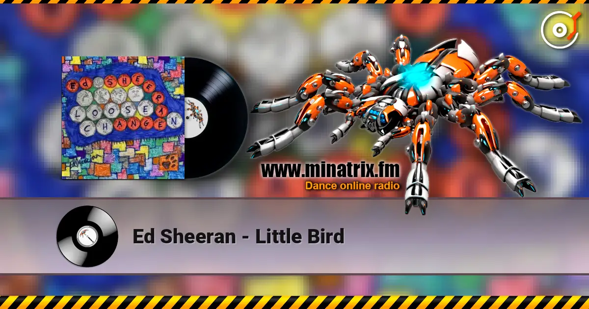 Ed Sheeran - Little Bird слушать онлайн в высоком качестве | Minatrix.FM