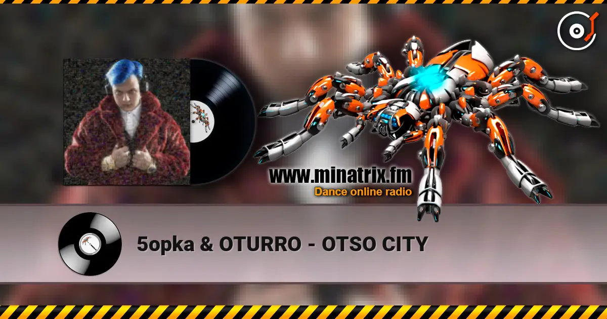 5opka & OTURRO - OTSO CITY слушать онлайн в высоком качестве | Minatrix.FM