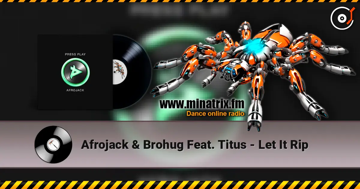 Afrojack & Brohug Feat. Titus - Let It Rip escuchar en línea en alta calidad | Minatrix.FM