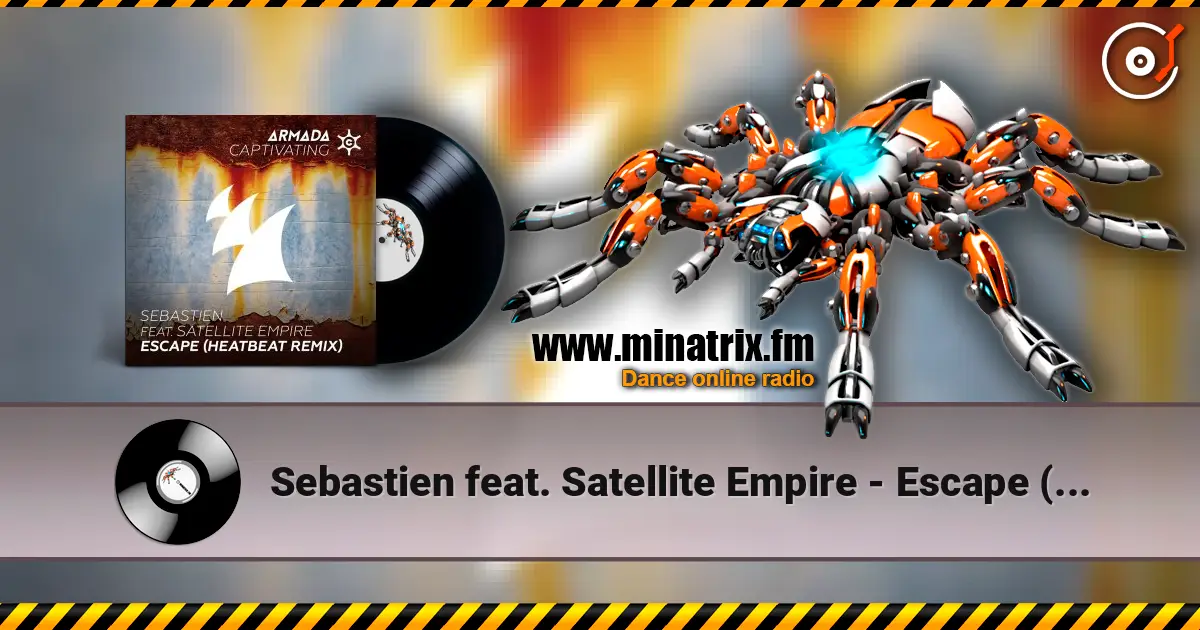Sebastien feat. Satellite Empire - Escape (Heatbeat Remix) escuchar en línea en alta calidad | Minatrix.FM