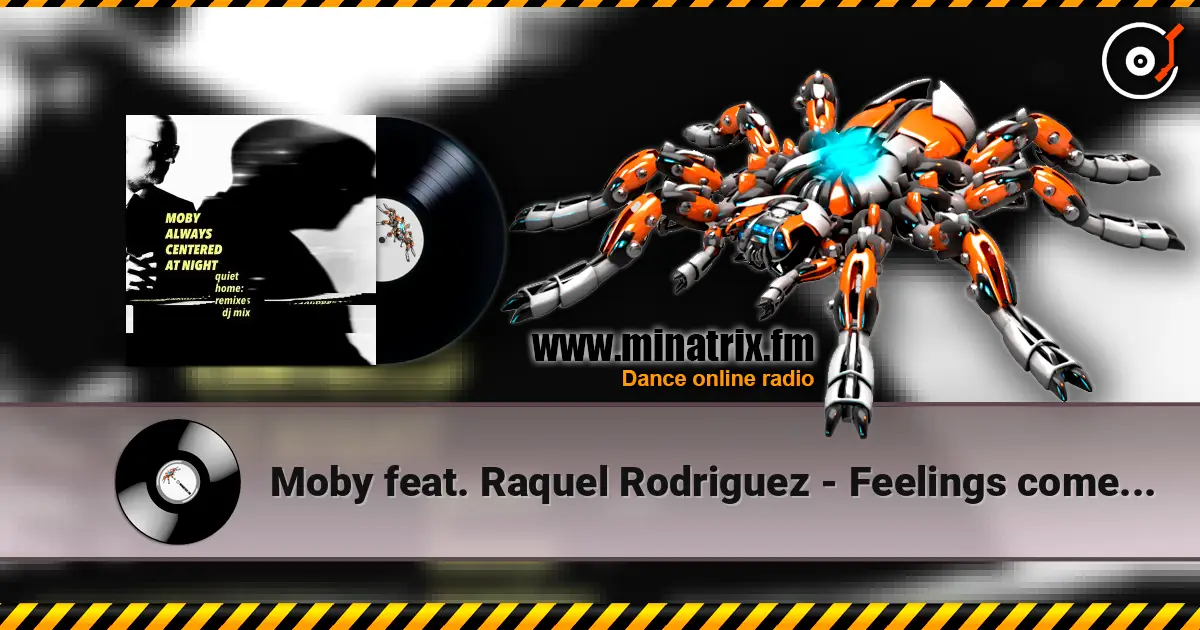 Moby feat. Raquel Rodriguez - Feelings come undone (june 2 remix) écouter en ligne en haute qualité | Minatrix.FM
