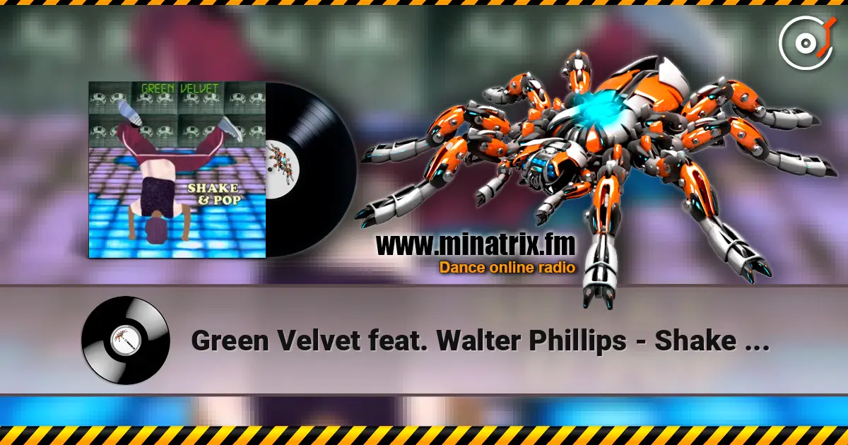 Green Velvet feat. Walter Phillips - Shake & Pop listen online in high quality | Minatrix.FM