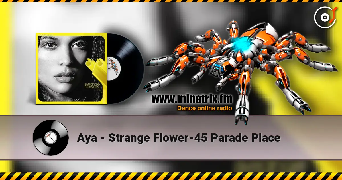 Aya - Strange Flower-45 Parade Place escuchar en línea en alta calidad | Minatrix.FM