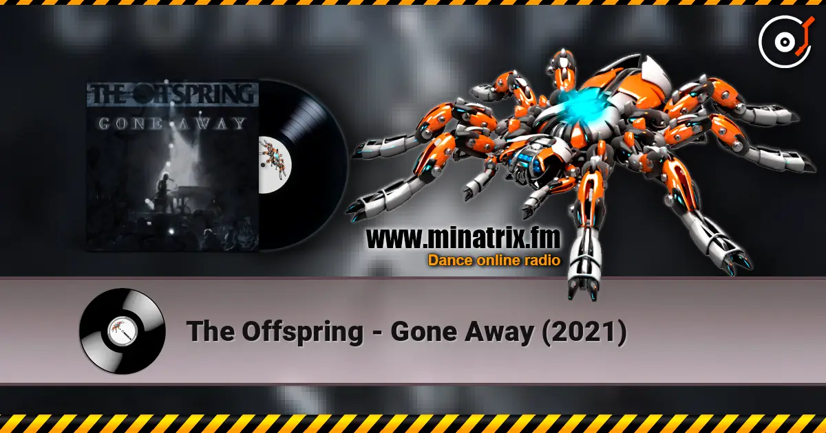 The Offspring - Gone Away (2021) слушать онлайн в высоком качестве | Minatrix.FM