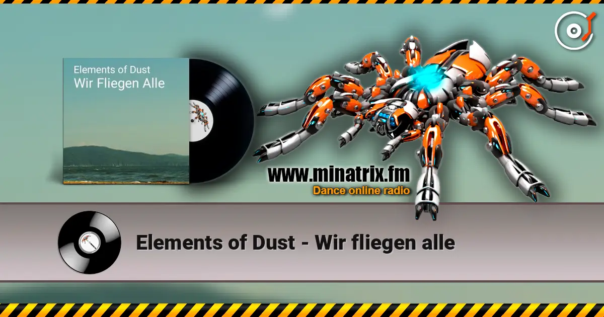 Elements of Dust - Wir fliegen alle 在线收听高音质 | Minatrix.FM