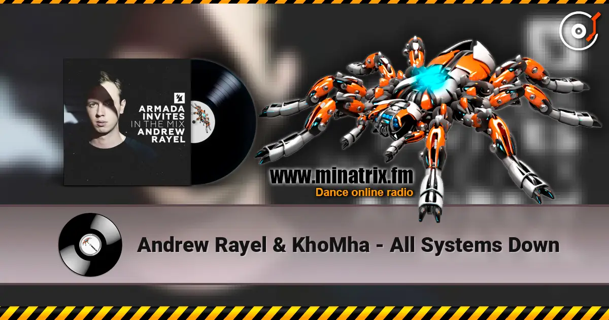 Andrew Rayel & KhoMha - All Systems Down online in hoher Qualität hören | Minatrix.FM