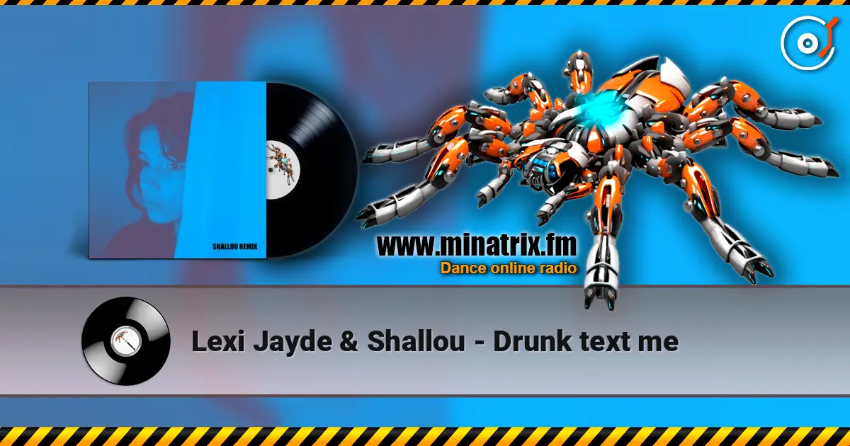 Lexi Jayde & Shallou - Drunk text me écouter en ligne en haute qualité | Minatrix.FM