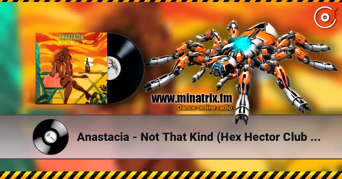 Anastacia - Not That Kind (Hex Hector Club Mix) online in hoher Qualität hören | Minatrix.FM