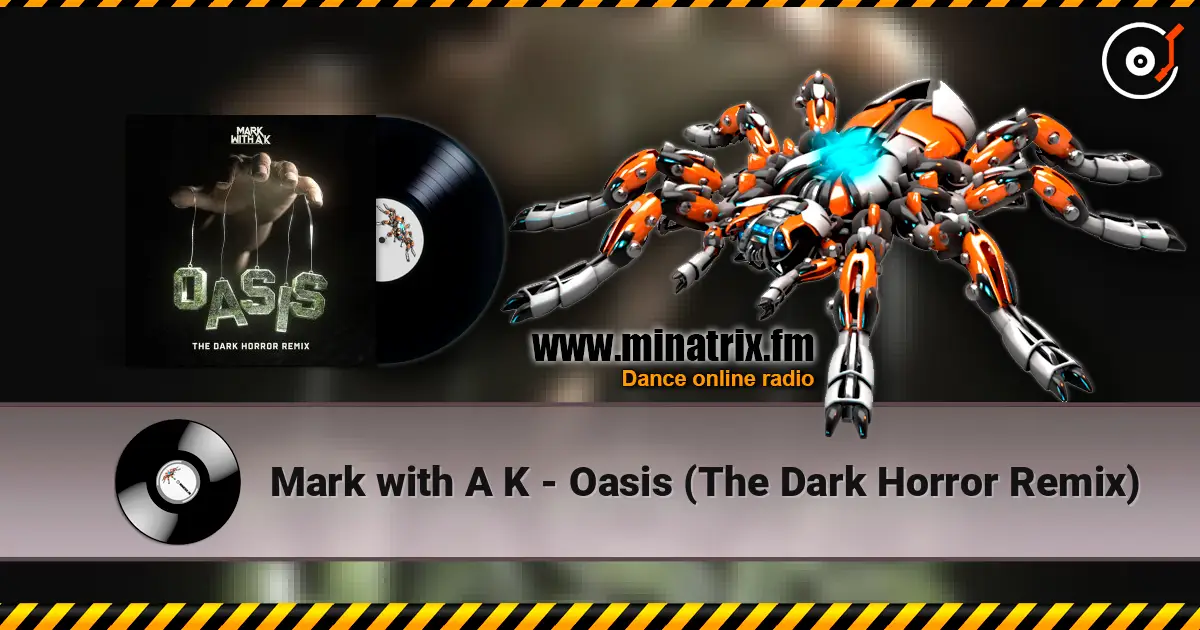 Mark with A K - Oasis (The Dark Horror Remix) écouter en ligne en haute qualité | Minatrix.FM