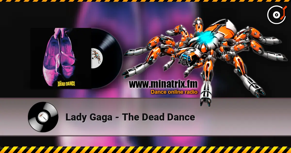 Lady Gaga - The Dead Dance слушать онлайн в высоком качестве | Minatrix.FM