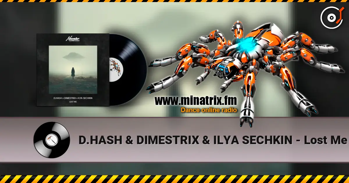 D.HASH & DIMESTRIX & ILYA SECHKIN - Lost Me слушать онлайн в высоком качестве | Minatrix.FM