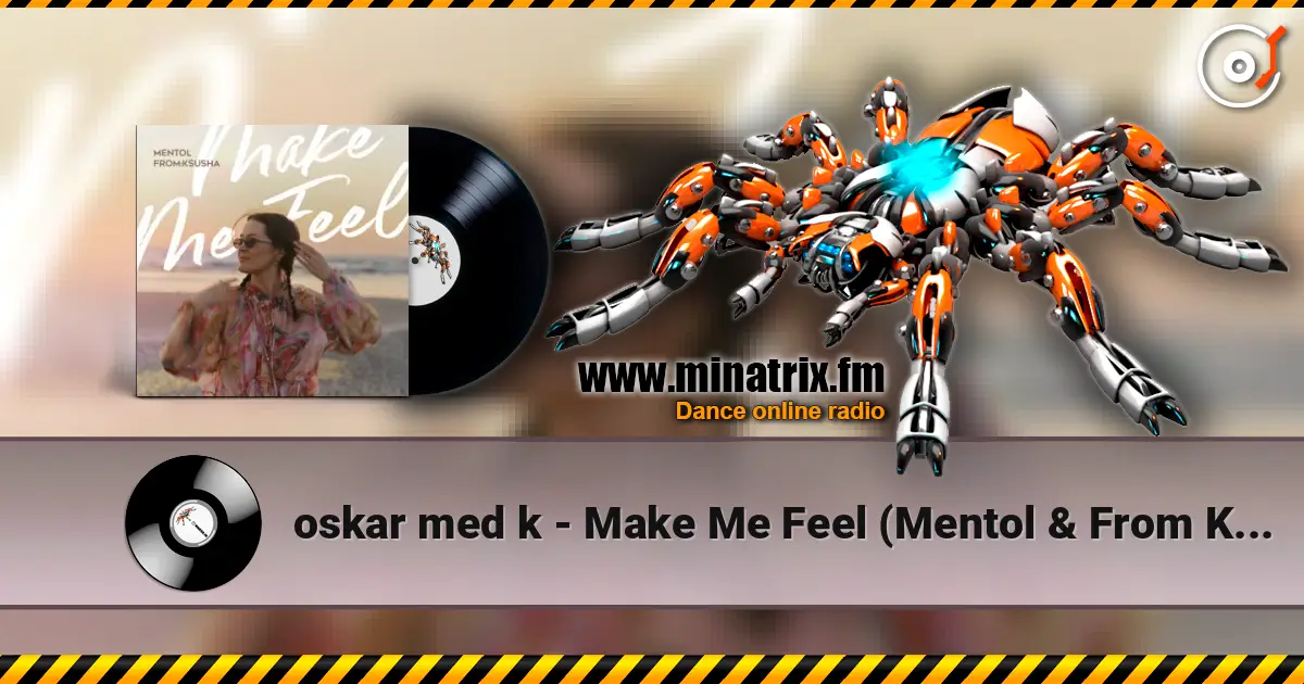 oskar med k - Make Me Feel (Mentol & From Ksusha Cover Remix) online in hoher Qualität hören | Minatrix.FM