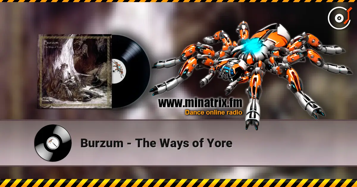 Burzum - The Ways of Yore escuchar en línea en alta calidad | Minatrix.FM