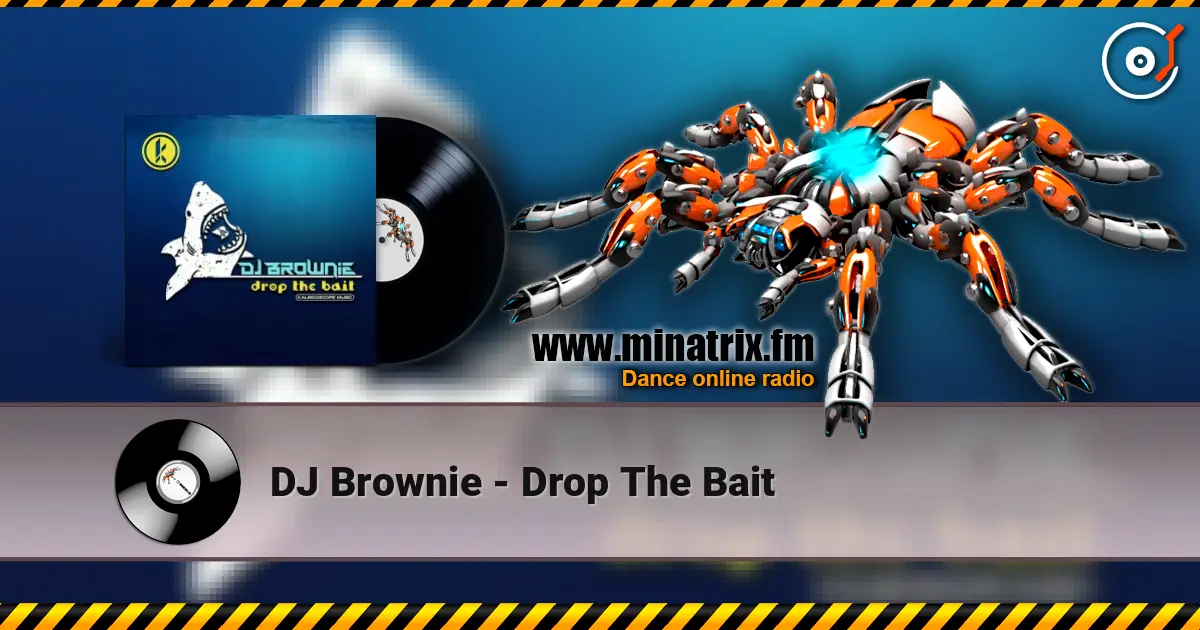 DJ Brownie - Drop The Bait слушать онлайн в высоком качестве | Minatrix.FM